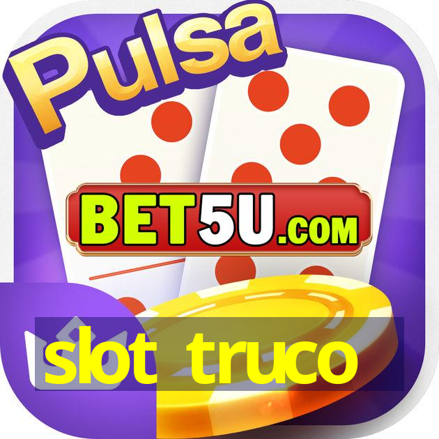 slot truco